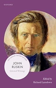 John Ruskin: Selected Writings (21st-Century Oxford Authors) by Richard Lansdown