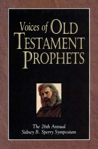 Voices of Old Testament Prophets: The 26th Annual Sidney B. Sperry Symposium by Various Authors