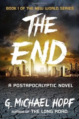 The End: A Postapocalyptic Novel