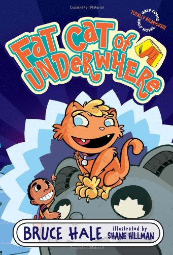 Fat Cat of Underwhere by Bruce Hale