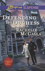 Defending the Duchess (Love Inspired Suspense)