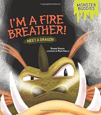 I'm a Fire Breather!: Meet a Dragon