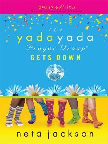 The Yada Yada Prayer Group Gets Down by Neta Jackson