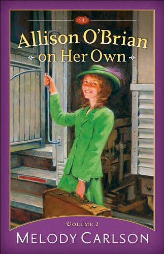 Allison O'Brian on Her Own : Volume 2 by Melody Carlson