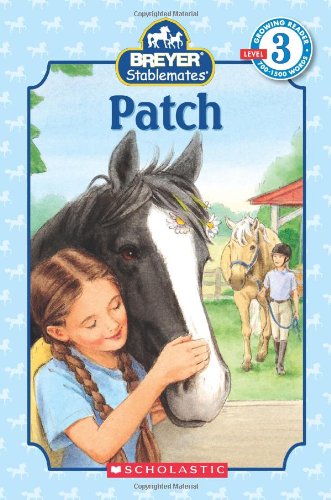 Stablemates: Patch (Scholastic Reader, Level 3) by Kristin Earhart