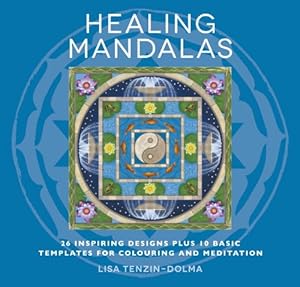 Healing Mandalas: 32 Inspiring Designs for Colouring and Meditation