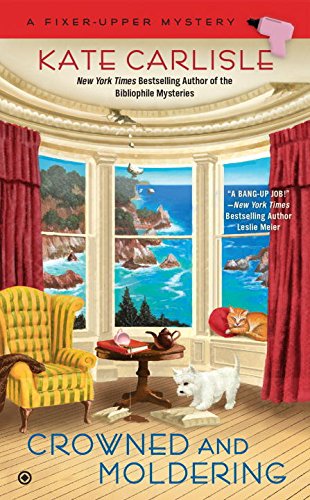 Crowned and Moldering: A Fixer-Upper Mystery by Kate Carlisle