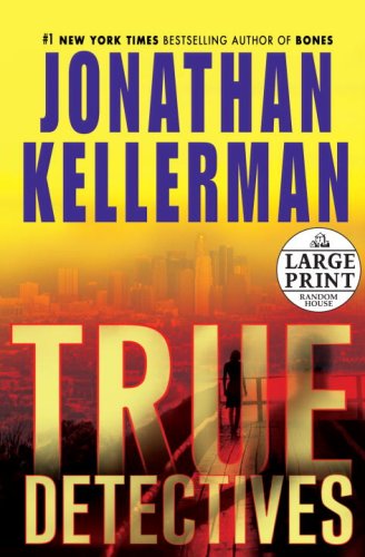 True Detectives: A Novel by Jonathan Kellerman