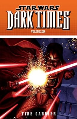 Star Wars: Dark Times Volume 6: Fire Carrier
