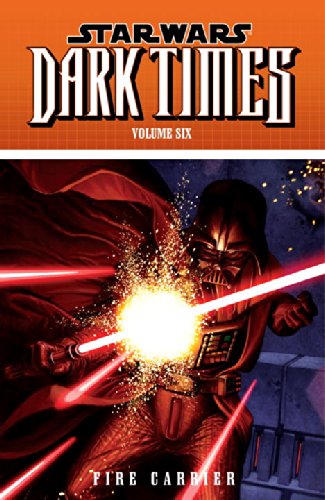 Star Wars: Dark Times Volume 6: Fire Carrier by Randy Stradley