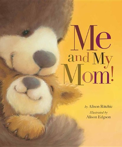 Me and My Mom! by Alison Ritchie