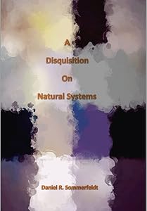 A Disquisition on Natural Systems by Daniel Sommerfeldt