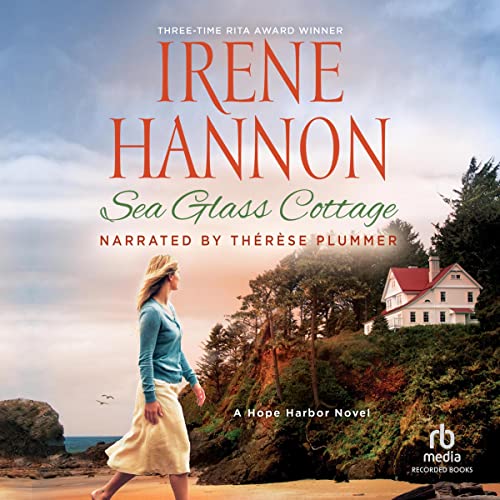 Sea Glass Cottage: Hope Harbor, Book 8 by Irene Hannon