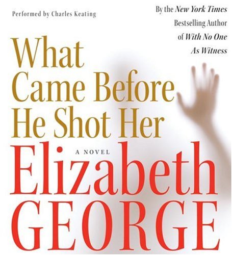 What Came Before He Shot Her CD by Elizabeth George