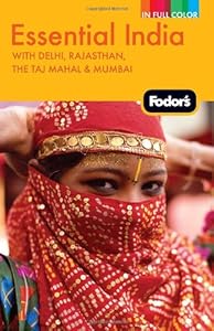Fodor's Essential India: with Delhi, Rajasthan, the Taj Mahal &amp; Mumbai by Fodor's