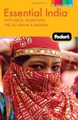 Fodor's Essential India: with Delhi, Rajasthan, the Taj Mahal &amp; Mumbai