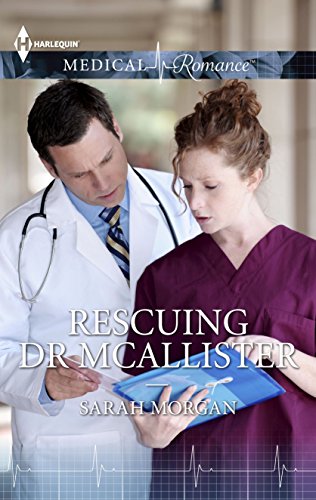 Rescuing Dr. MacAllister by Sarah Morgan