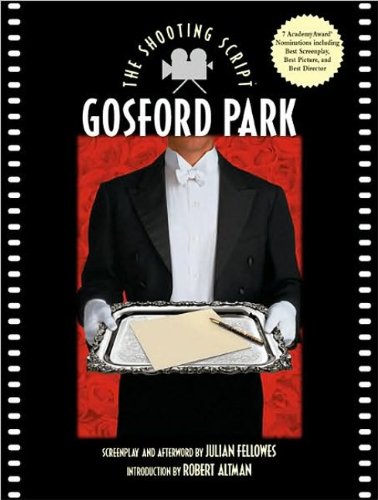 Gosford Park: The Shooting Script by Julian Fellowes
