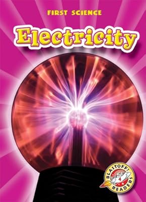 Electricity (Blastoff! Readers: First Science)