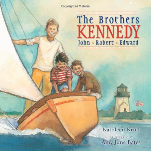 The Brothers Kennedy: John, Robert, Edward by Kathleen Krull