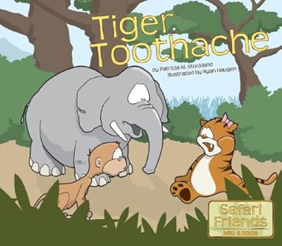 Tiger Toothache (Safari Friends Milo & Eddie)