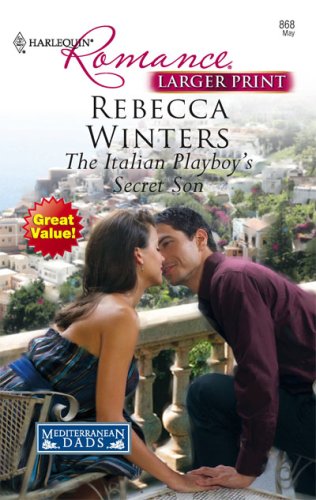 The Italian Playboy's Secret Son by Rebecca Winters