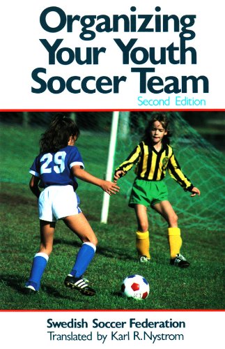 Organizing Your Youth Soccer Team (Coaching Youth Soccer Library Book 1) by Swedish Soccer Federation