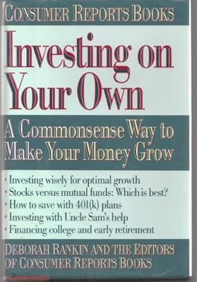 Investing on Your Own: A Commonsense Way to Make Your Money Grow