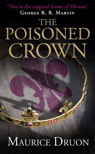 The Poisoned Crown by Maurice Druon
