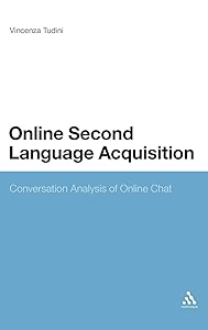 Online Second Language Acquisition: Conversation Analysis of Online Chat by Vincenza Tudini