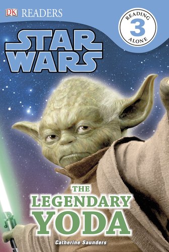DK Readers L3: Star Wars: The Legendary Yoda by Catherine Saunders