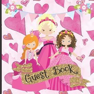 Guest Book: Gorgeous Princess Theme Party Guest Book Includes Gift Tracker and Picture Memory Section (Princess Party Guest Books) by Royalicious