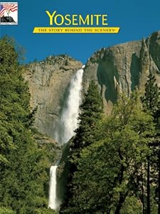 Yosemite: The Story Behind the Scenery by William R. Jones