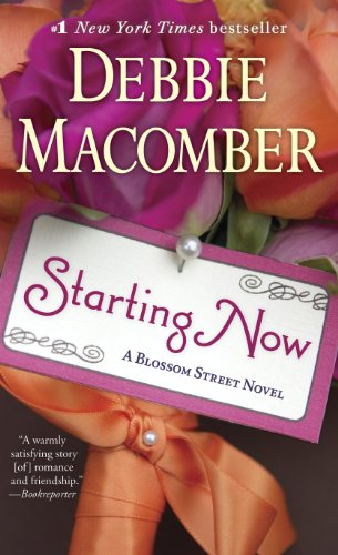 Starting Now: A Blossom Street Novel by Debbie Macomber