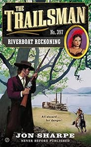 The Trailsman #397: Riverboat Reckoning