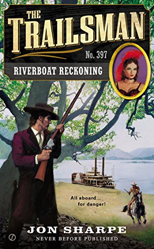 The Trailsman #397: Riverboat Reckoning by Jon Sharpe