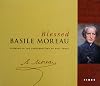 Blessed Basile Moreau: Founder of the Congregations of Holy Cross