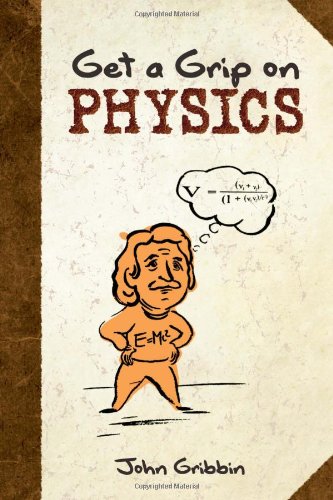 Get a Grip on Physics by John Gribbin