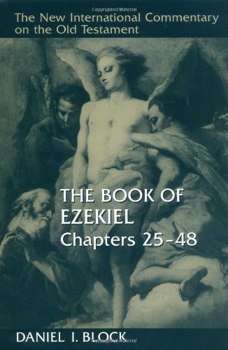 The Book of Ezekiel, Chapters 2548 by Daniel I. Block