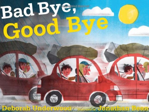 Bad Bye, Good Bye by Deborah Underwood