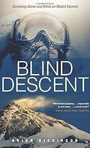 Blind Descent: Surviving Alone and Blind on Mount Everest
