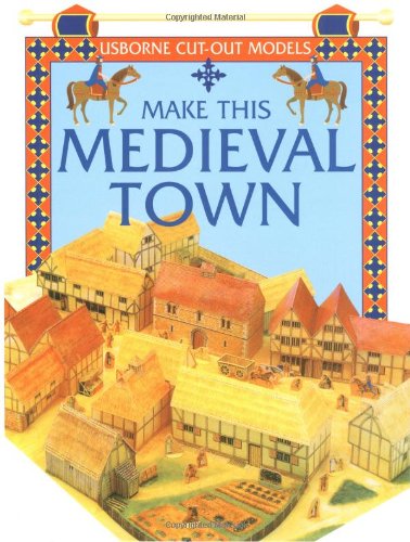 Make This Medieval Town (Usborne Cut Outs)