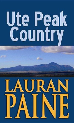 Ute Peak Country by Lauran Paine