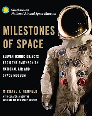 Milestones of Space: Eleven Iconic Objects from the Smithsonian National Air and Space Museum
