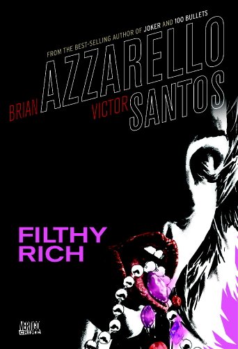 Filthy Rich by Brian Azzarello