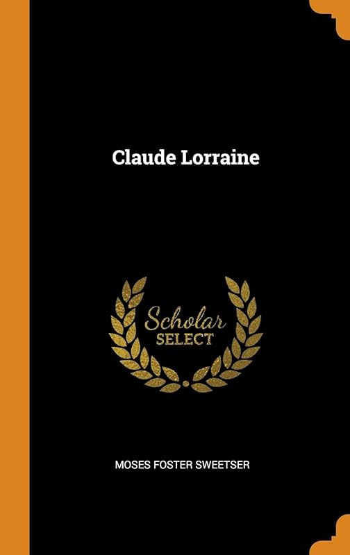 Claude Lorraine by Moses Foster Sweetser