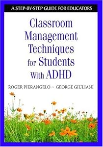 Classroom Management Techniques for Students With ADHD: A Step-by-Step Guide for Educators