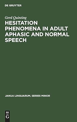 Hesitation phenomena in adult aphasic and normal speech (Janua Linguarum. Series Minor, 126)