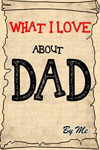 What I Love About Dad: Prompted Fill In Blank for Fathers; Gift Book for Dad; Things I Love About You Book for Dad, Dad Appreciation (Volume 2) vintage style by Fox Coloring