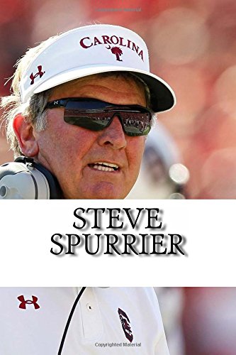 Steve Spurrier: A Biography